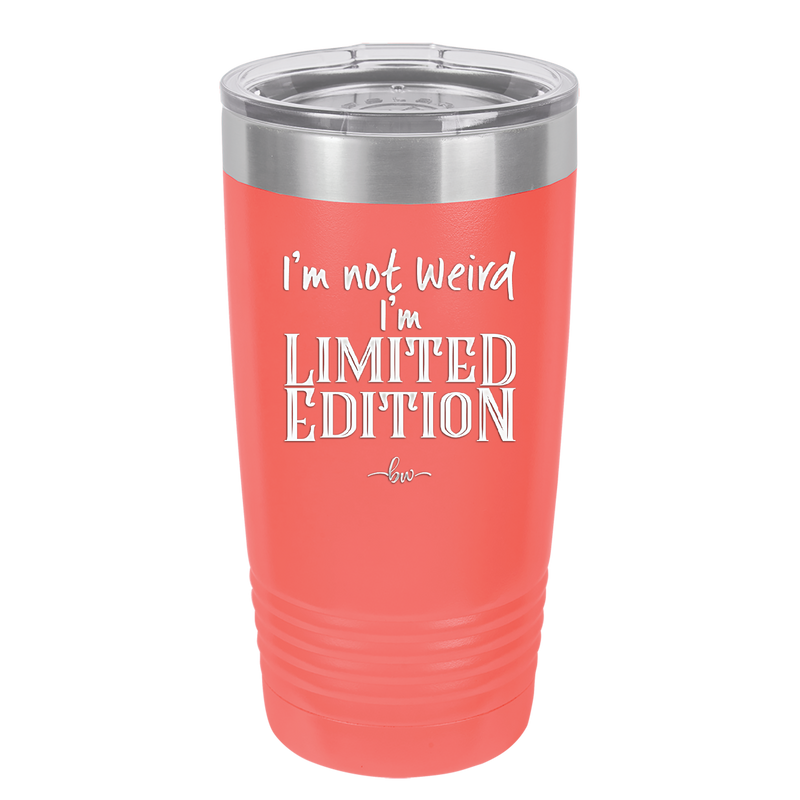 I'm Not Weird I'm Limited Edition - Laser Engraved Stainless Steel Drinkware - 1836 -
