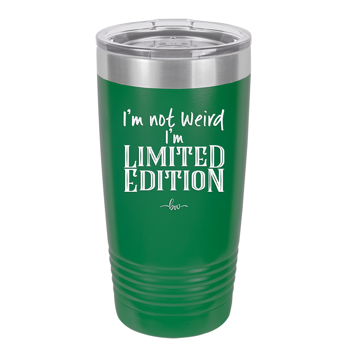 I'm Not Weird I'm Limited Edition - Laser Engraved Stainless Steel Drinkware - 1836 -