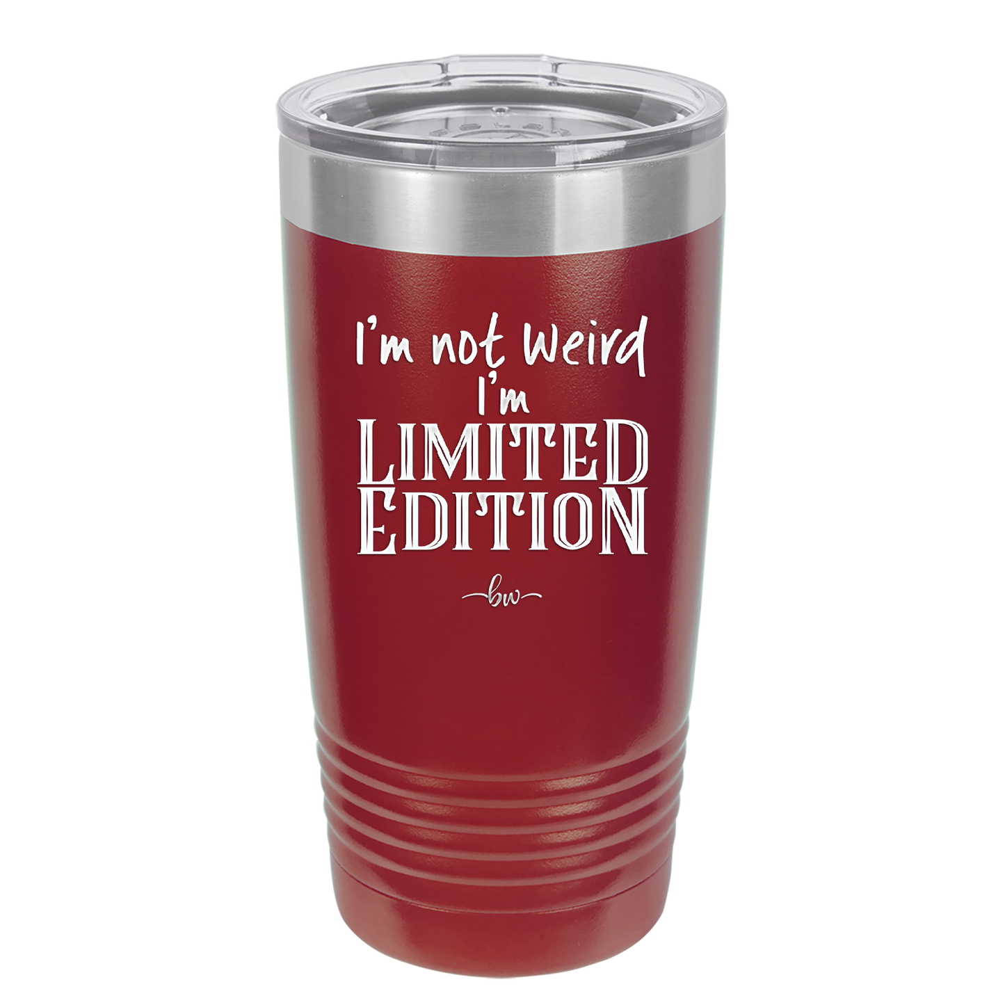 I'm Not Weird I'm Limited Edition - Laser Engraved Stainless Steel Drinkware - 1836 -