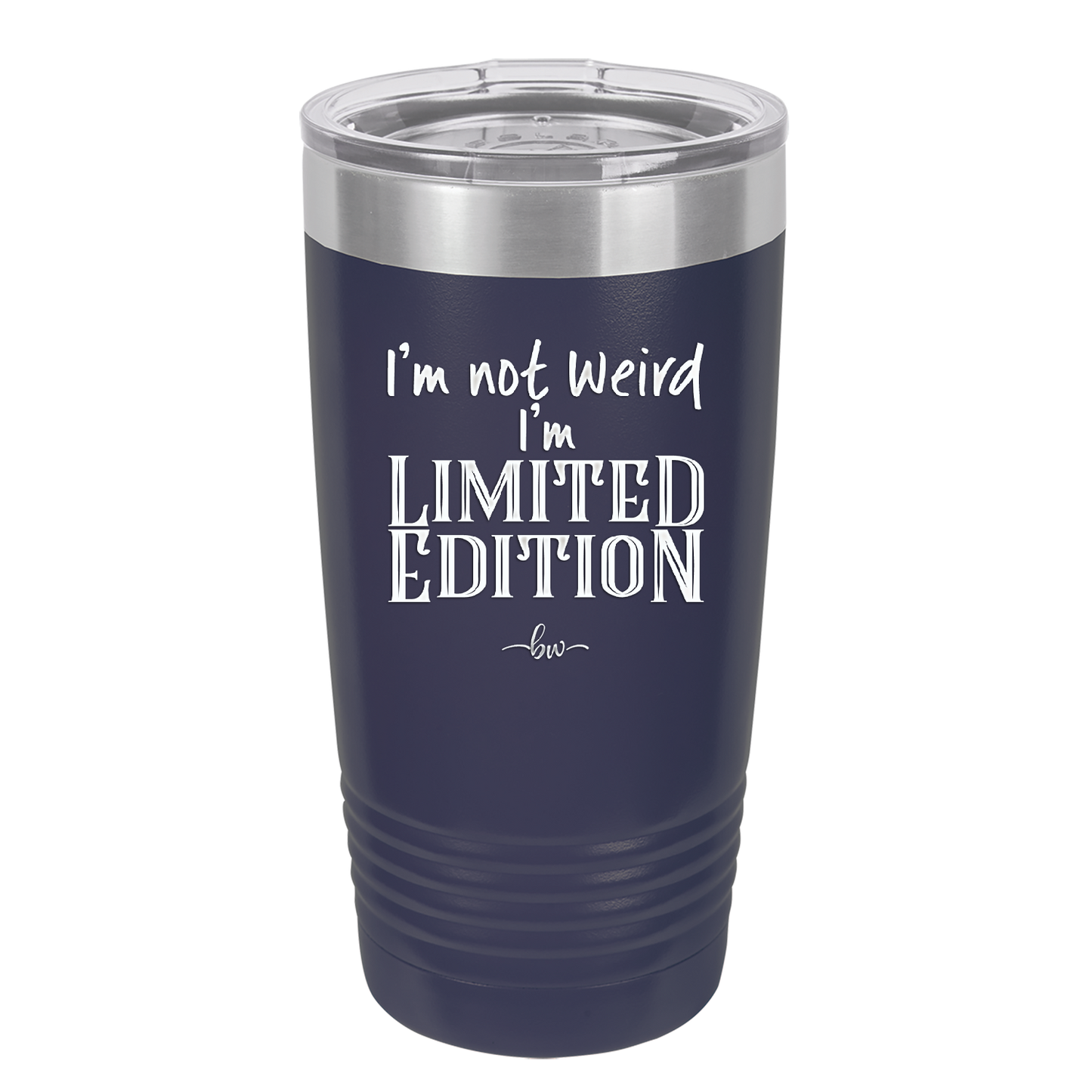 I'm Not Weird I'm Limited Edition - Laser Engraved Stainless Steel Drinkware - 1836 -