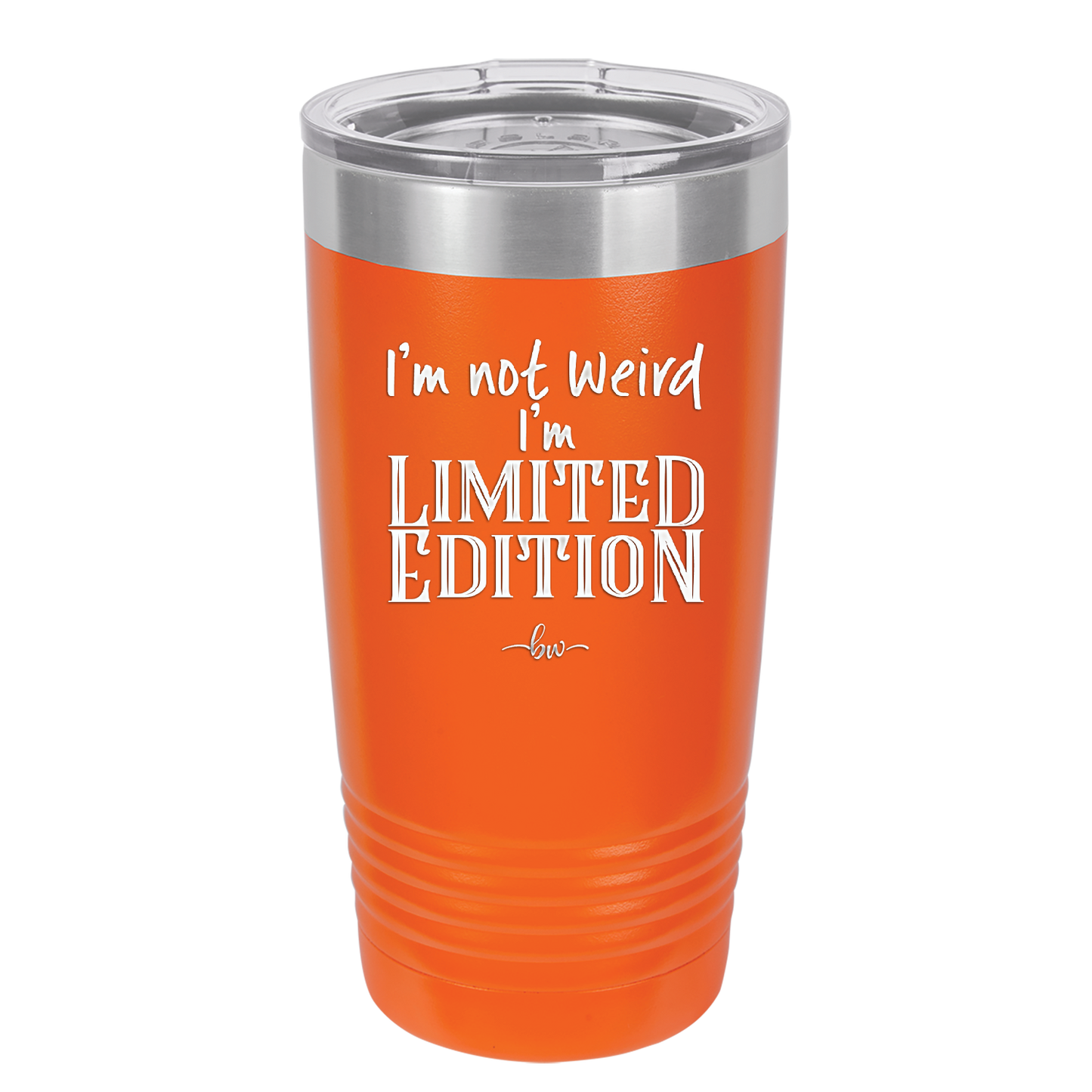 I'm Not Weird I'm Limited Edition - Laser Engraved Stainless Steel Drinkware - 1836 -