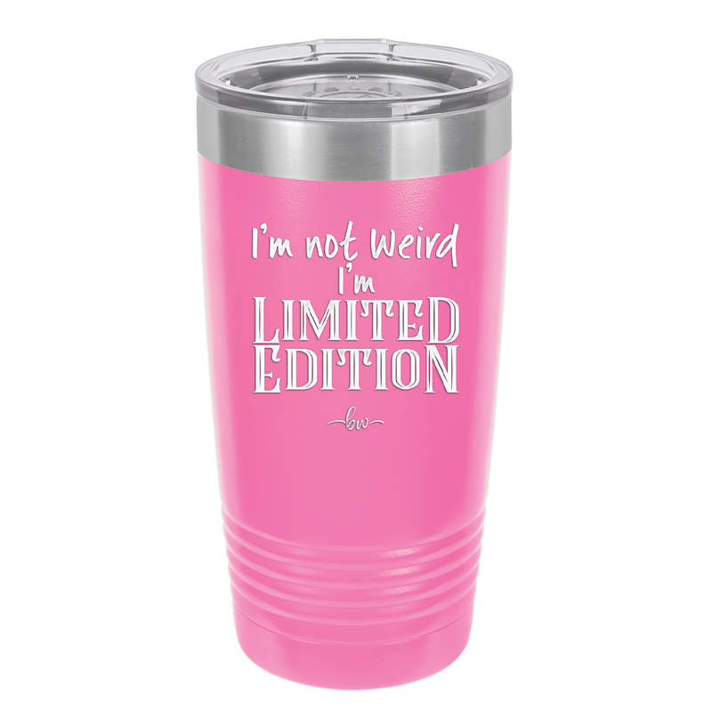I'm Not Weird I'm Limited Edition - Laser Engraved Stainless Steel Drinkware - 1836 -
