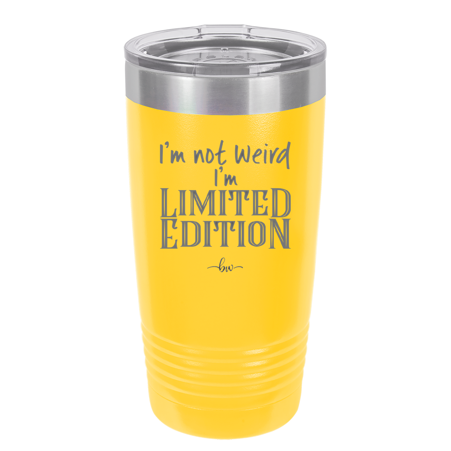 I'm Not Weird I'm Limited Edition - Laser Engraved Stainless Steel Drinkware - 1836 -