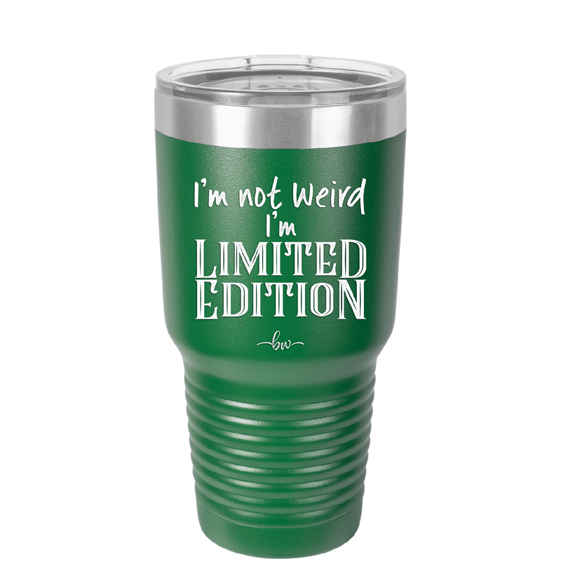I'm Not Weird I'm Limited Edition - Laser Engraved Stainless Steel Drinkware - 1836 -