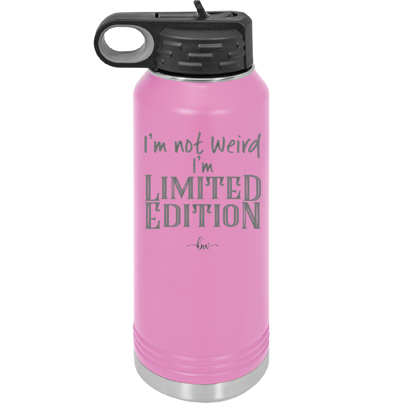 I'm Not Weird I'm Limited Edition - Laser Engraved Stainless Steel Drinkware - 1836 -