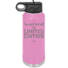 I'm Not Weird I'm Limited Edition - Laser Engraved Stainless Steel Drinkware - 1836 -