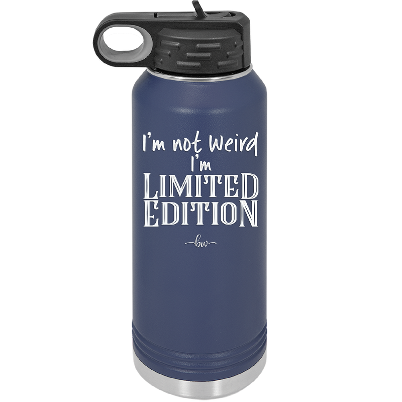 I'm Not Weird I'm Limited Edition - Laser Engraved Stainless Steel Drinkware - 1836 -