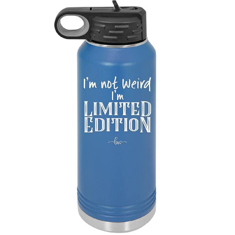 I'm Not Weird I'm Limited Edition - Laser Engraved Stainless Steel Drinkware - 1836 -