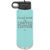 I'm Not Weird I'm Limited Edition - Laser Engraved Stainless Steel Drinkware - 1836 -