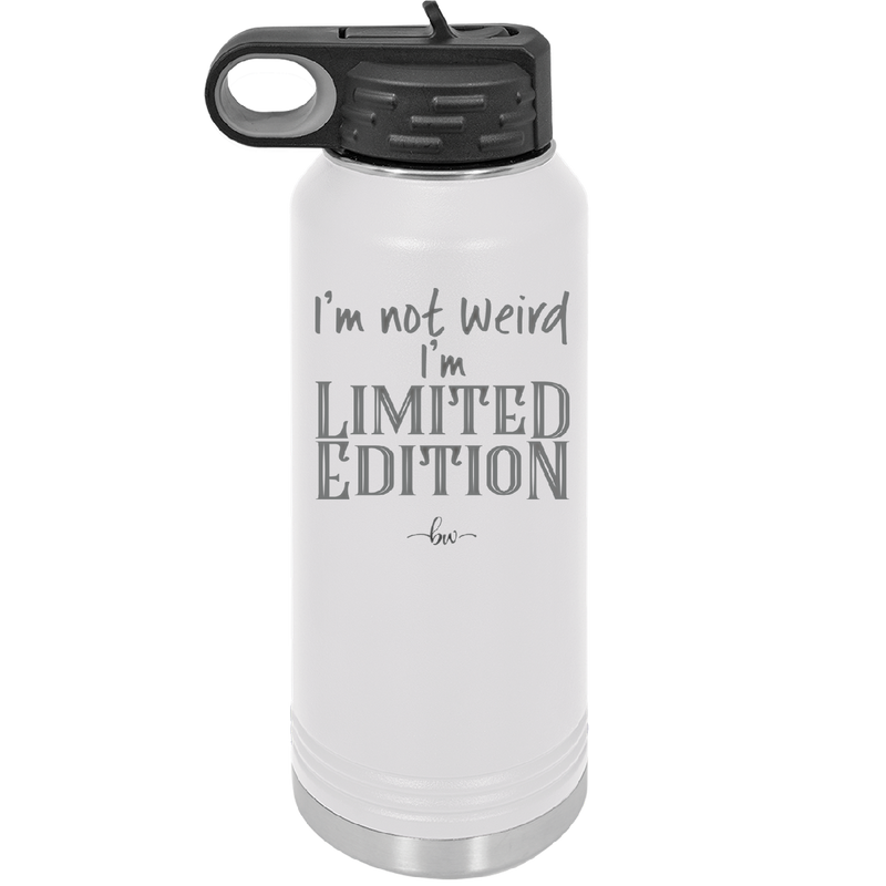 I'm Not Weird I'm Limited Edition - Laser Engraved Stainless Steel Drinkware - 1836 -
