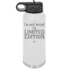 I'm Not Weird I'm Limited Edition - Laser Engraved Stainless Steel Drinkware - 1836 -