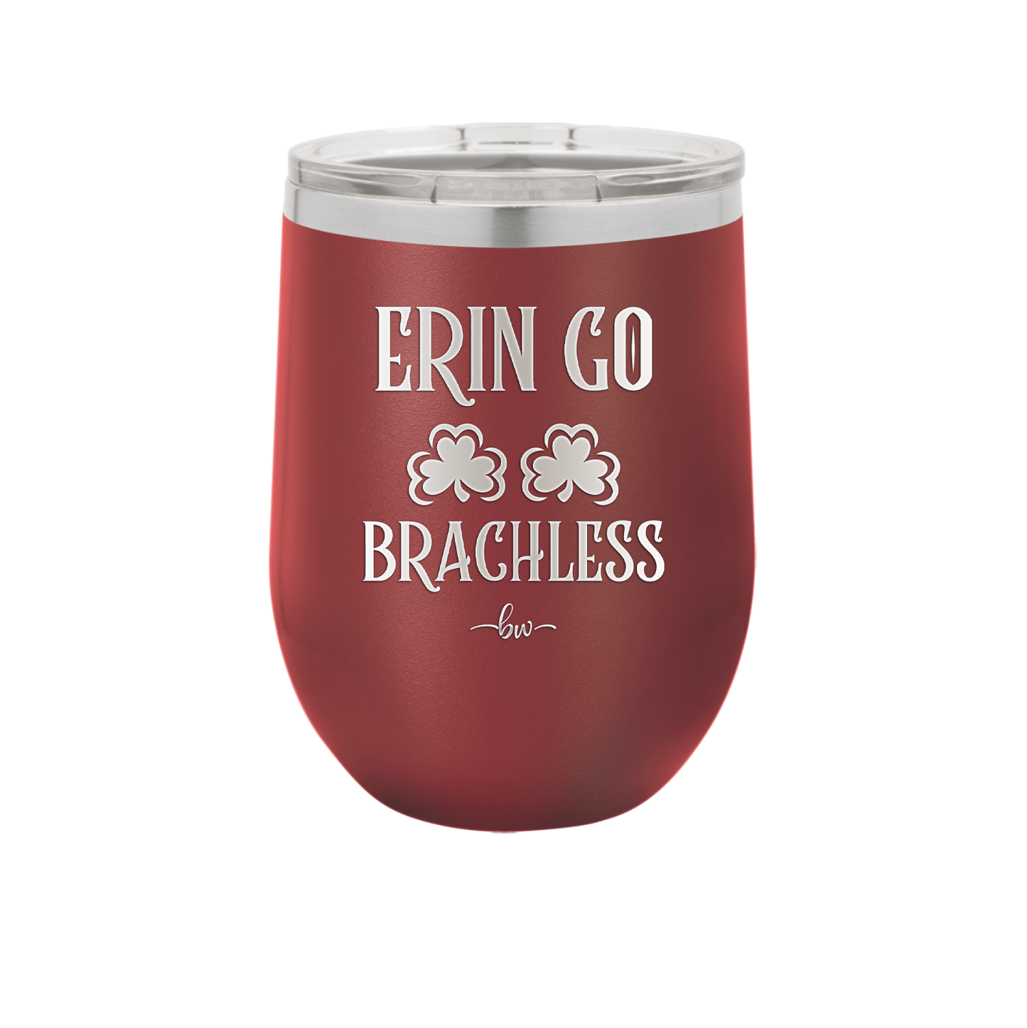 Erin Go Brachless - Laser Engraved Stainless Steel Drinkware - 1837 -