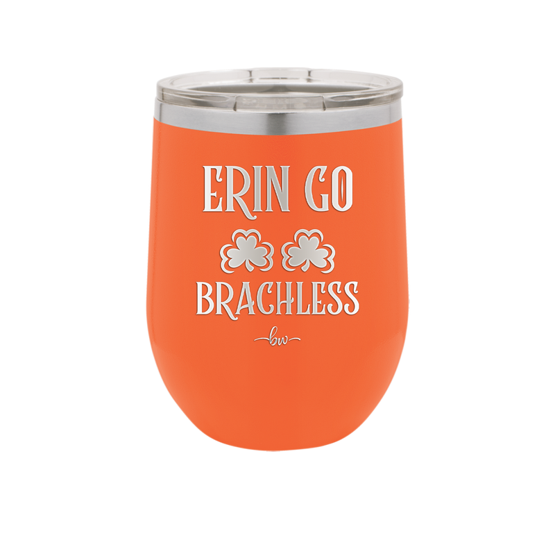 Erin Go Brachless - Laser Engraved Stainless Steel Drinkware - 1837 -