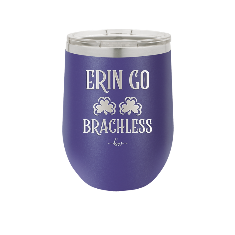 Erin Go Brachless - Laser Engraved Stainless Steel Drinkware - 1837 -