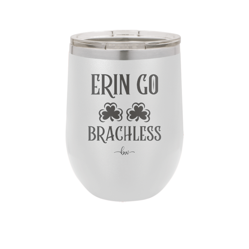 Erin Go Brachless - Laser Engraved Stainless Steel Drinkware - 1837 -