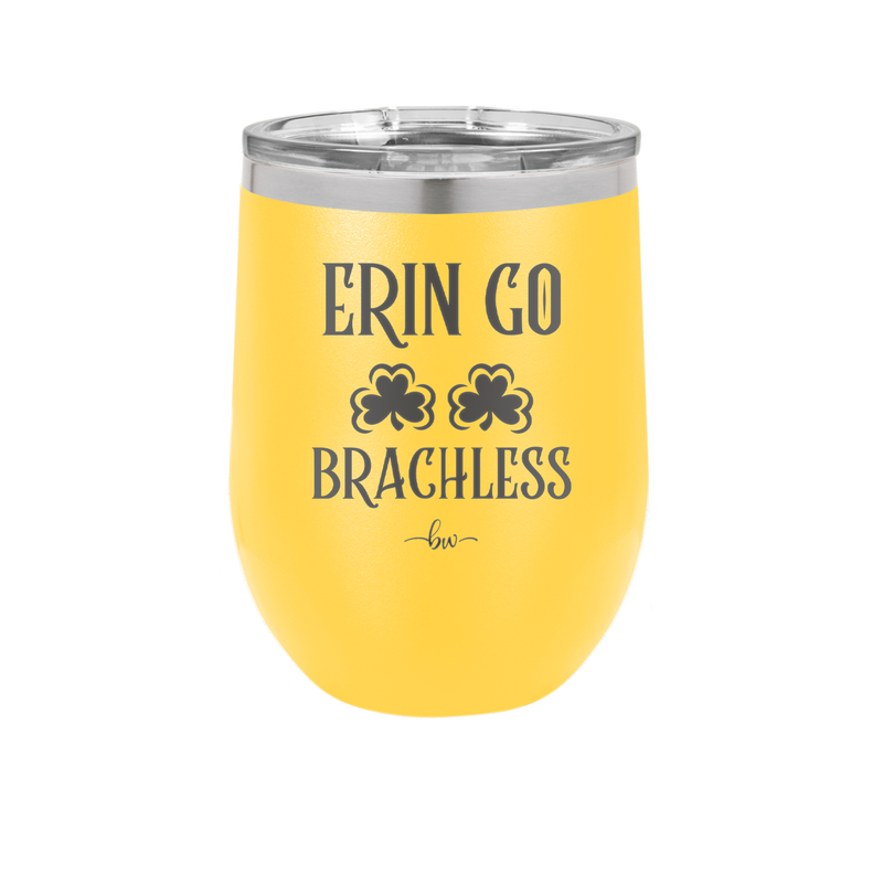 Erin Go Brachless - Laser Engraved Stainless Steel Drinkware - 1837 -