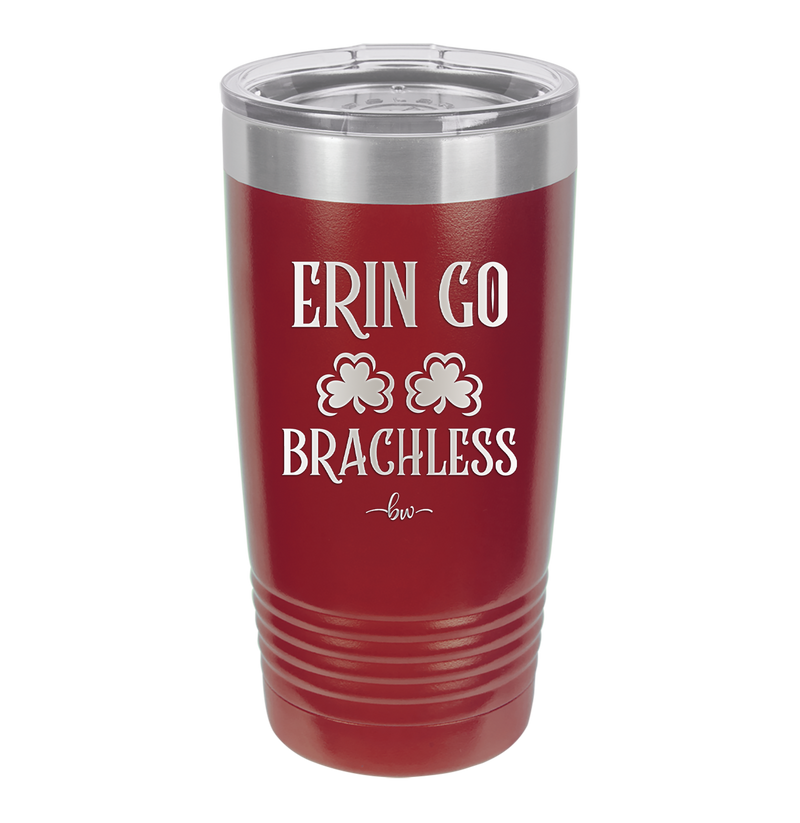 Erin Go Brachless - Laser Engraved Stainless Steel Drinkware - 1837 -
