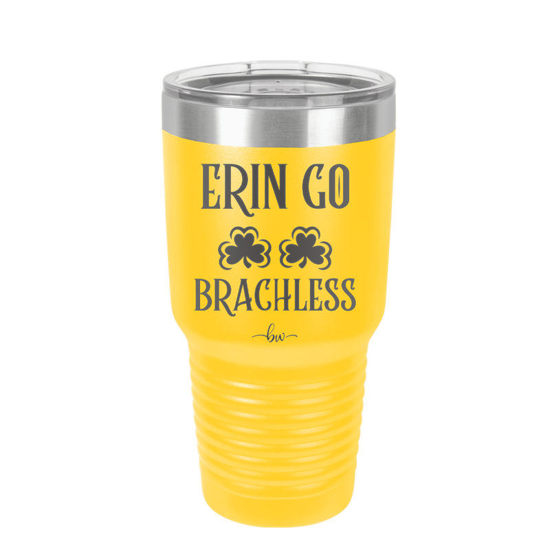 Erin Go Brachless - Laser Engraved Stainless Steel Drinkware - 1837 -