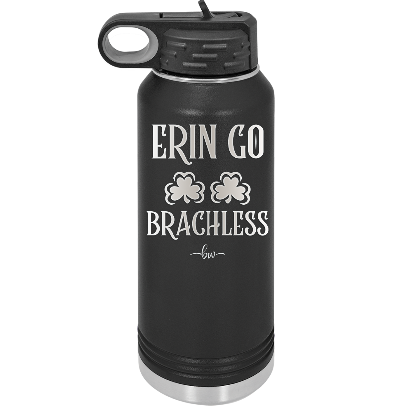 Erin Go Brachless - Laser Engraved Stainless Steel Drinkware - 1837 -