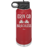 Erin Go Brachless - Laser Engraved Stainless Steel Drinkware - 1837 -