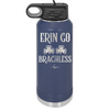 Erin Go Brachless - Laser Engraved Stainless Steel Drinkware - 1837 -