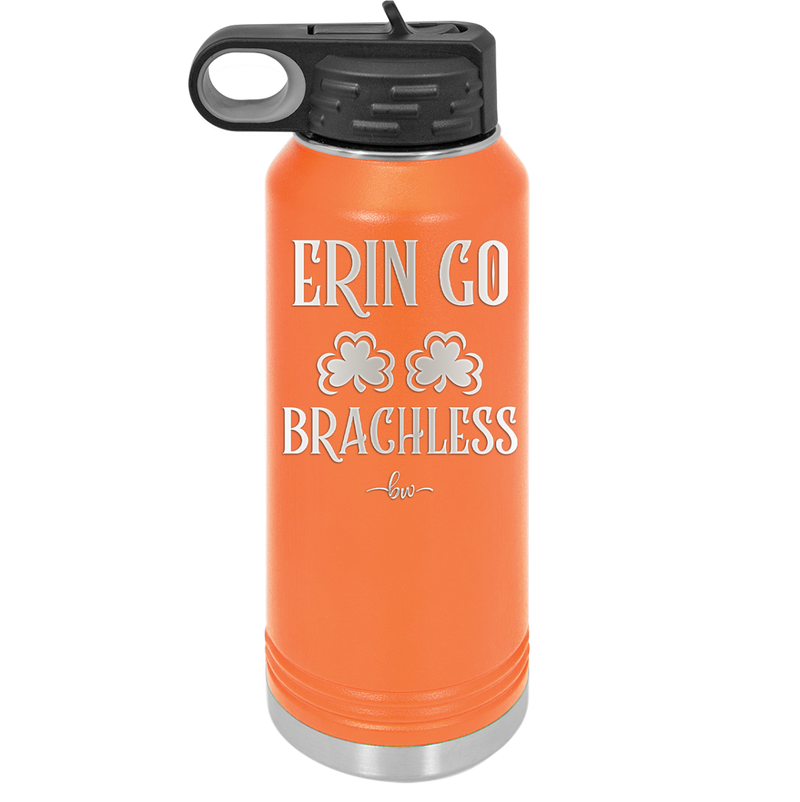 Erin Go Brachless - Laser Engraved Stainless Steel Drinkware - 1837 -