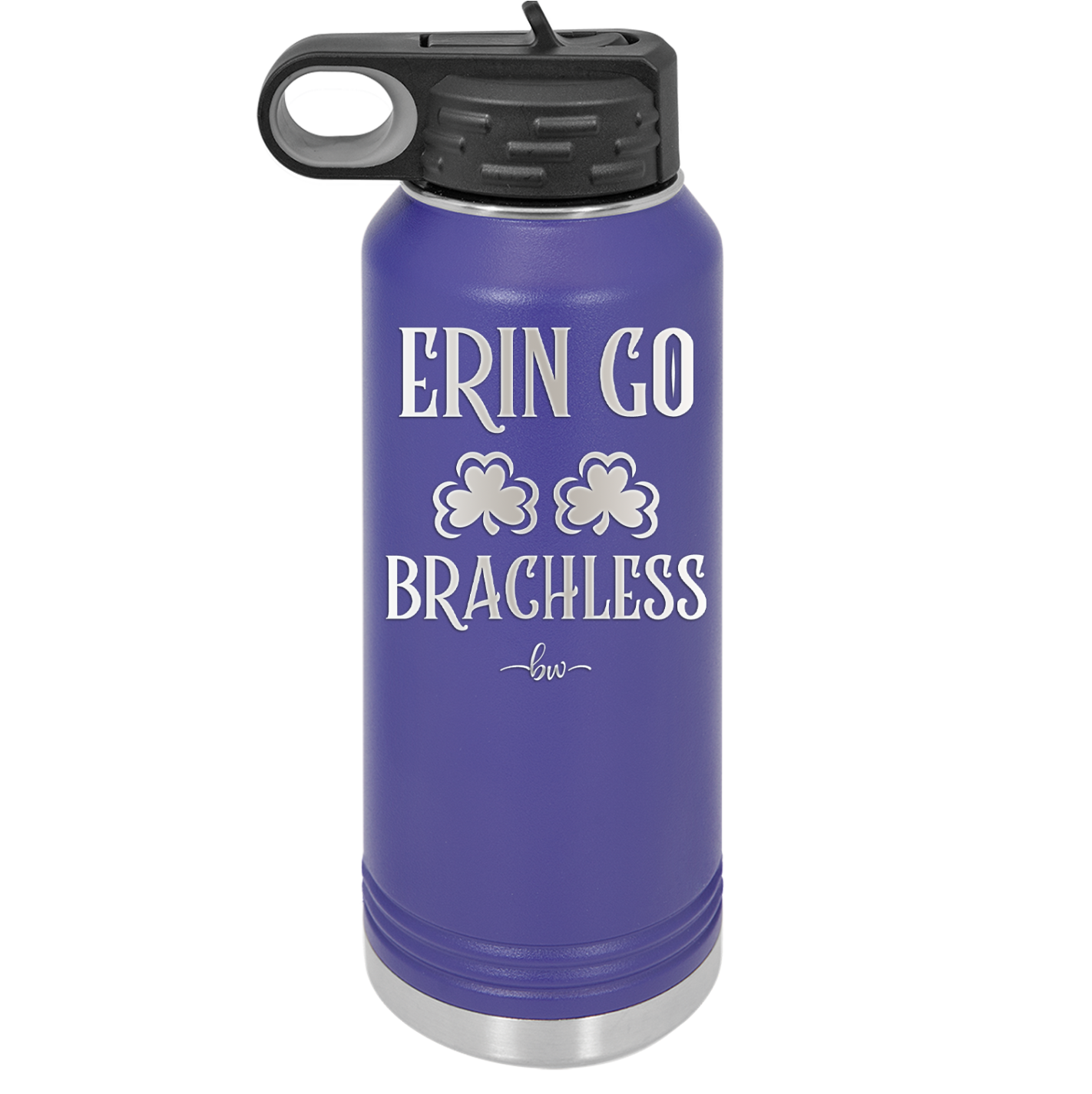Erin Go Brachless - Laser Engraved Stainless Steel Drinkware - 1837 -
