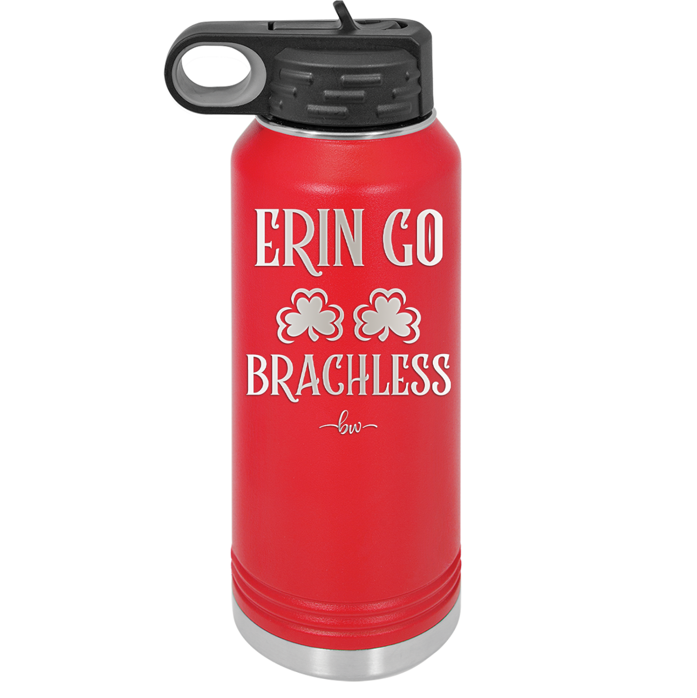 Erin Go Brachless - Laser Engraved Stainless Steel Drinkware - 1837 -