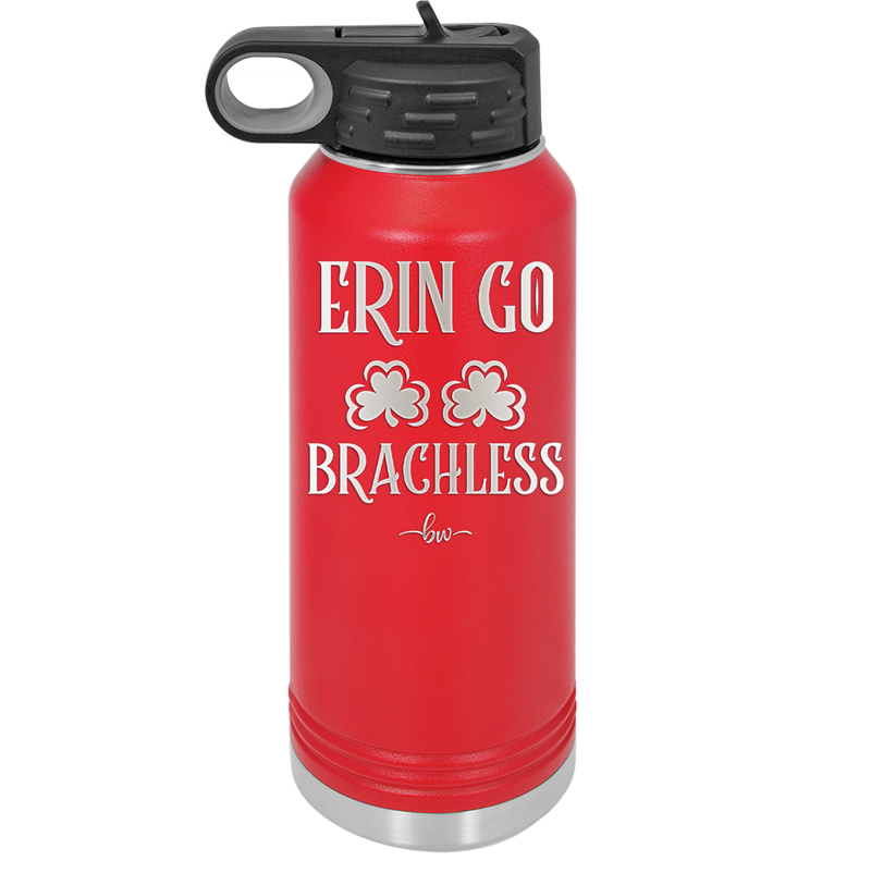 Erin Go Brachless - Laser Engraved Stainless Steel Drinkware - 1837 -