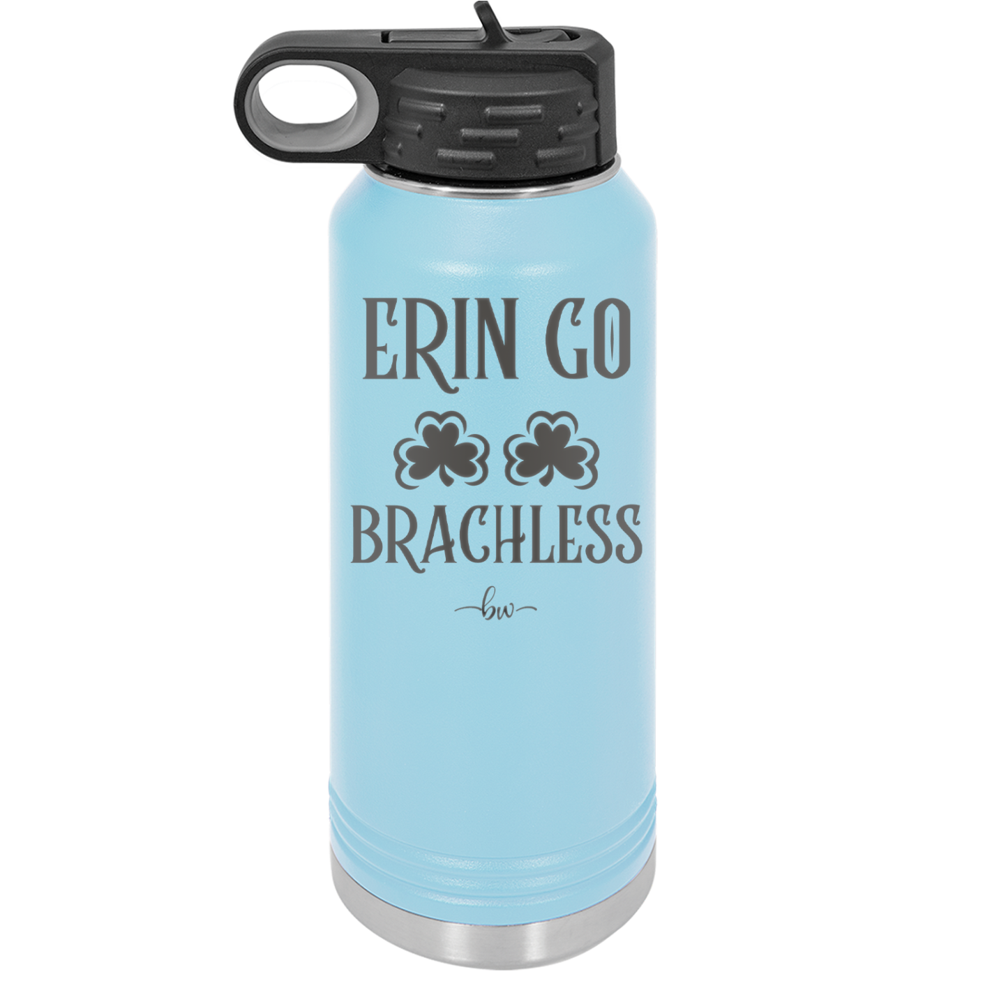 Erin Go Brachless - Laser Engraved Stainless Steel Drinkware - 1837 -