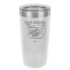 You've Activated My Soap Box - Laser Engraved Stainless Steel Drinkware - 1838 -