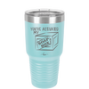 You've Activated My Soap Box - Laser Engraved Stainless Steel Drinkware - 1838 -