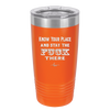 Know Your Place and Stay the Fuck There - Laser Engraved Stainless Steel Drinkware - 1842 -