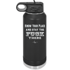 Know Your Place and Stay the Fuck There - Laser Engraved Stainless Steel Drinkware - 1842 -
