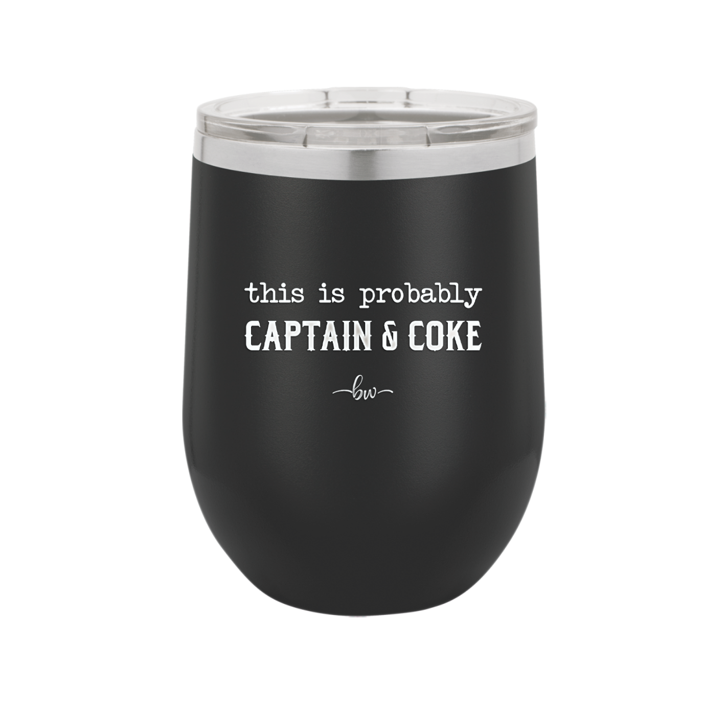 This is Probably Captain and Coke - Laser Engraved Stainless Steel Drinkware - 1844 -