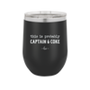 This is Probably Captain and Coke - Laser Engraved Stainless Steel Drinkware - 1844 -