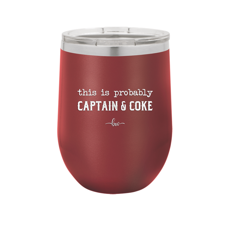 This is Probably Captain and Coke - Laser Engraved Stainless Steel Drinkware - 1844 -