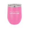 This is Probably Captain and Coke - Laser Engraved Stainless Steel Drinkware - 1844 -