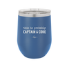 This is Probably Captain and Coke - Laser Engraved Stainless Steel Drinkware - 1844 -