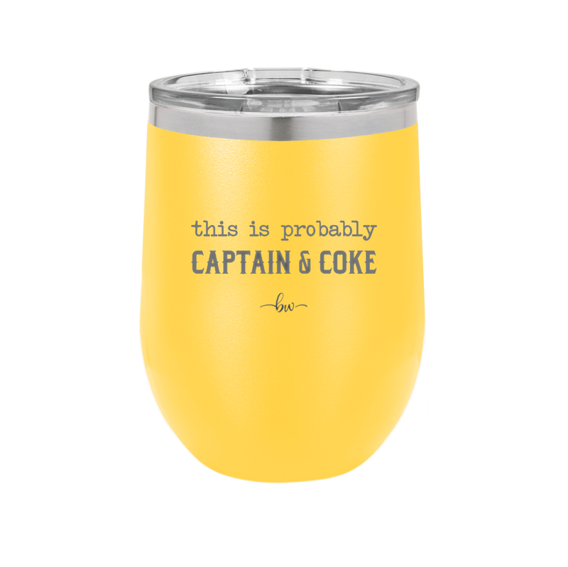 This is Probably Captain and Coke - Laser Engraved Stainless Steel Drinkware - 1844 -