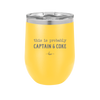 This is Probably Captain and Coke - Laser Engraved Stainless Steel Drinkware - 1844 -