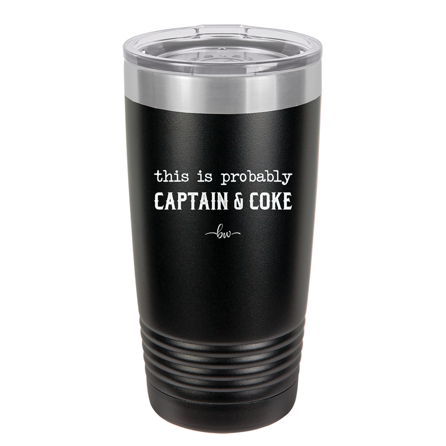 This is Probably Captain and Coke - Laser Engraved Stainless Steel Drinkware - 1844 -