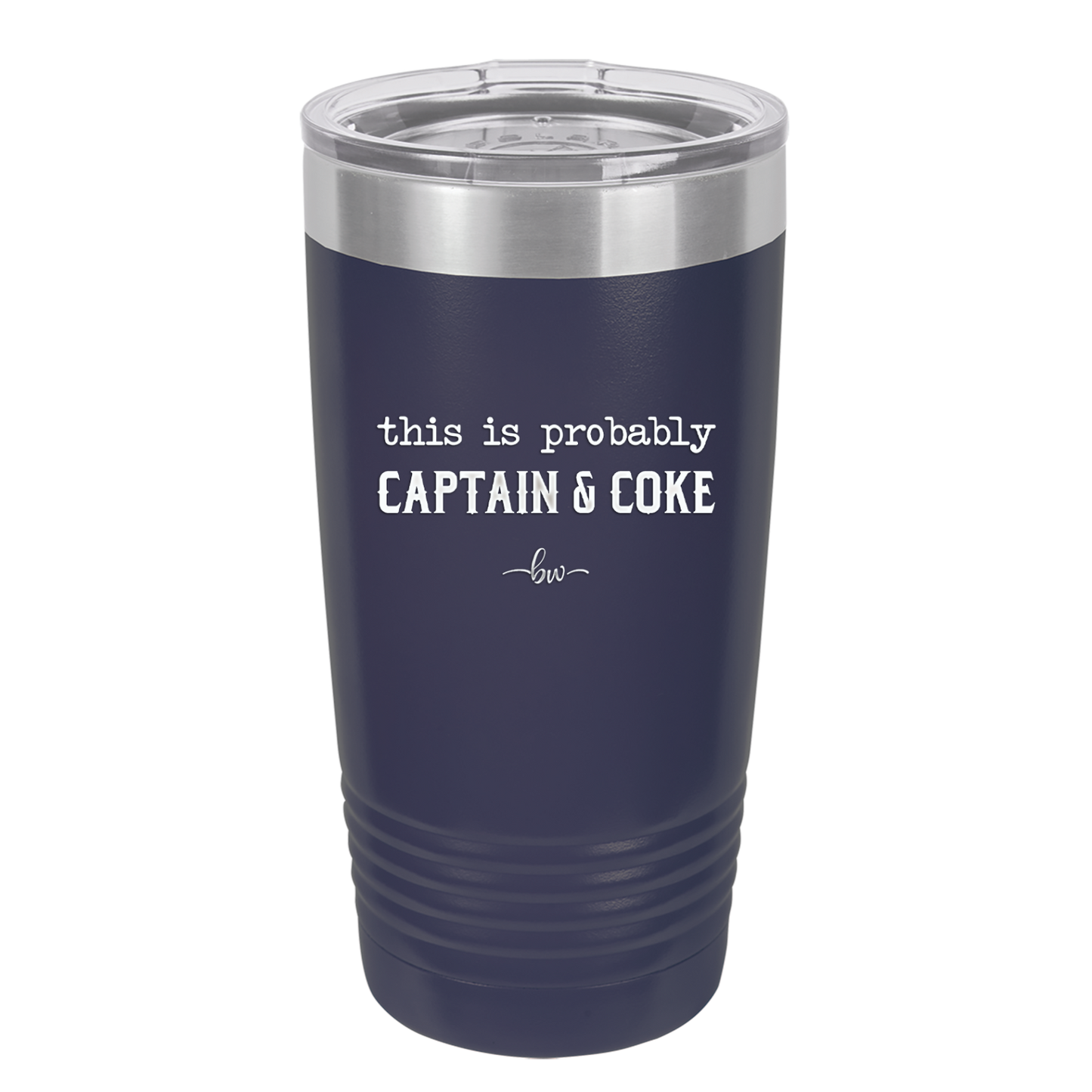 This is Probably Captain and Coke - Laser Engraved Stainless Steel Drinkware - 1844 -