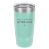 This is Probably Captain and Coke - Laser Engraved Stainless Steel Drinkware - 1844 -