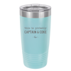 This is Probably Captain and Coke - Laser Engraved Stainless Steel Drinkware - 1844 -
