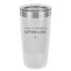 This is Probably Captain and Coke - Laser Engraved Stainless Steel Drinkware - 1844 -