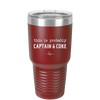 This is Probably Captain and Coke - Laser Engraved Stainless Steel Drinkware - 1844 -
