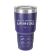 This is Probably Captain and Coke - Laser Engraved Stainless Steel Drinkware - 1844 -
