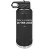 This is Probably Captain and Coke - Laser Engraved Stainless Steel Drinkware - 1844 -