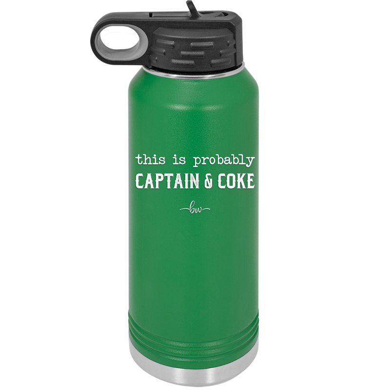 This is Probably Captain and Coke - Laser Engraved Stainless Steel Drinkware - 1844 -